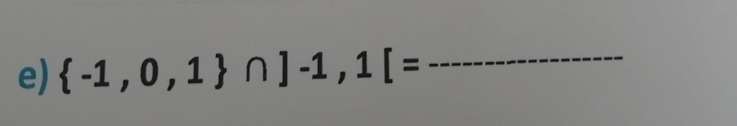  -1,0,1 ∩ ]-1,1[= _