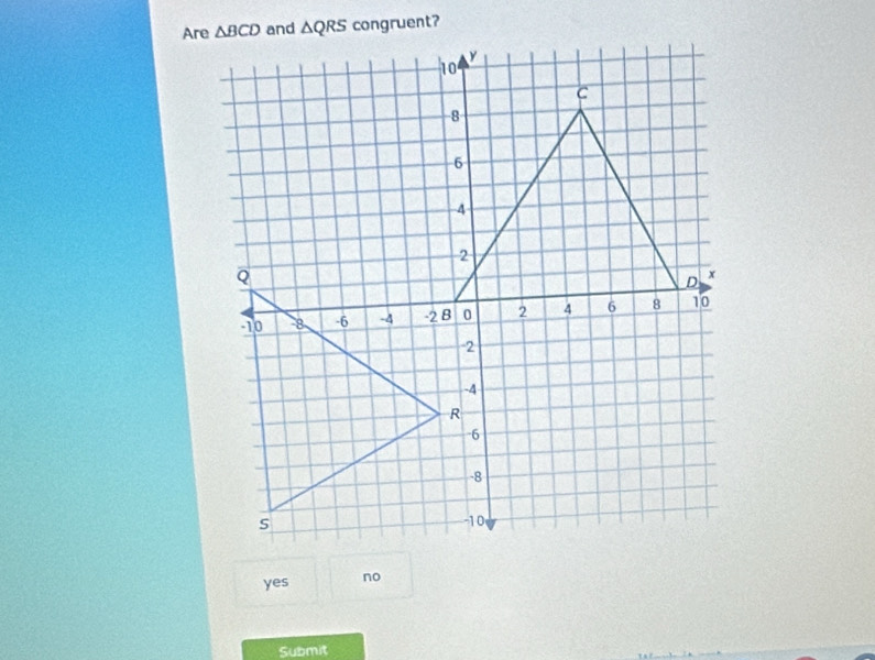 congruent?
yes no
Submit