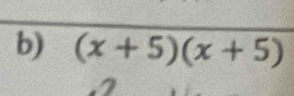 (x+5)(x+5)