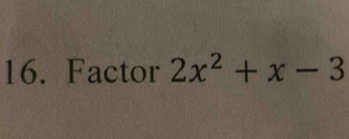 Factor 2x^2+x-3