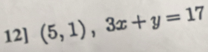 12] (5,1),3x+y=17