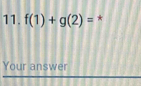 f(1)+g(2)= * 
Your answer