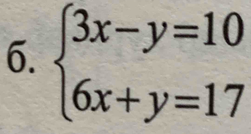 beginarrayl 3x-y=10 6x+y=17endarray.