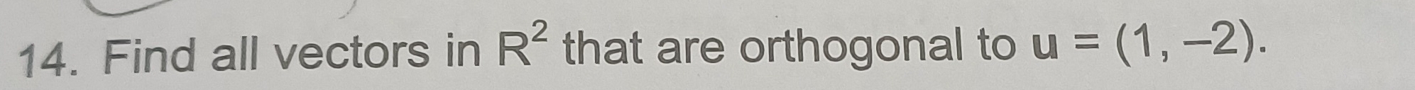 Find all vectors in R^2 that are orthogonal to u=(1,-2).