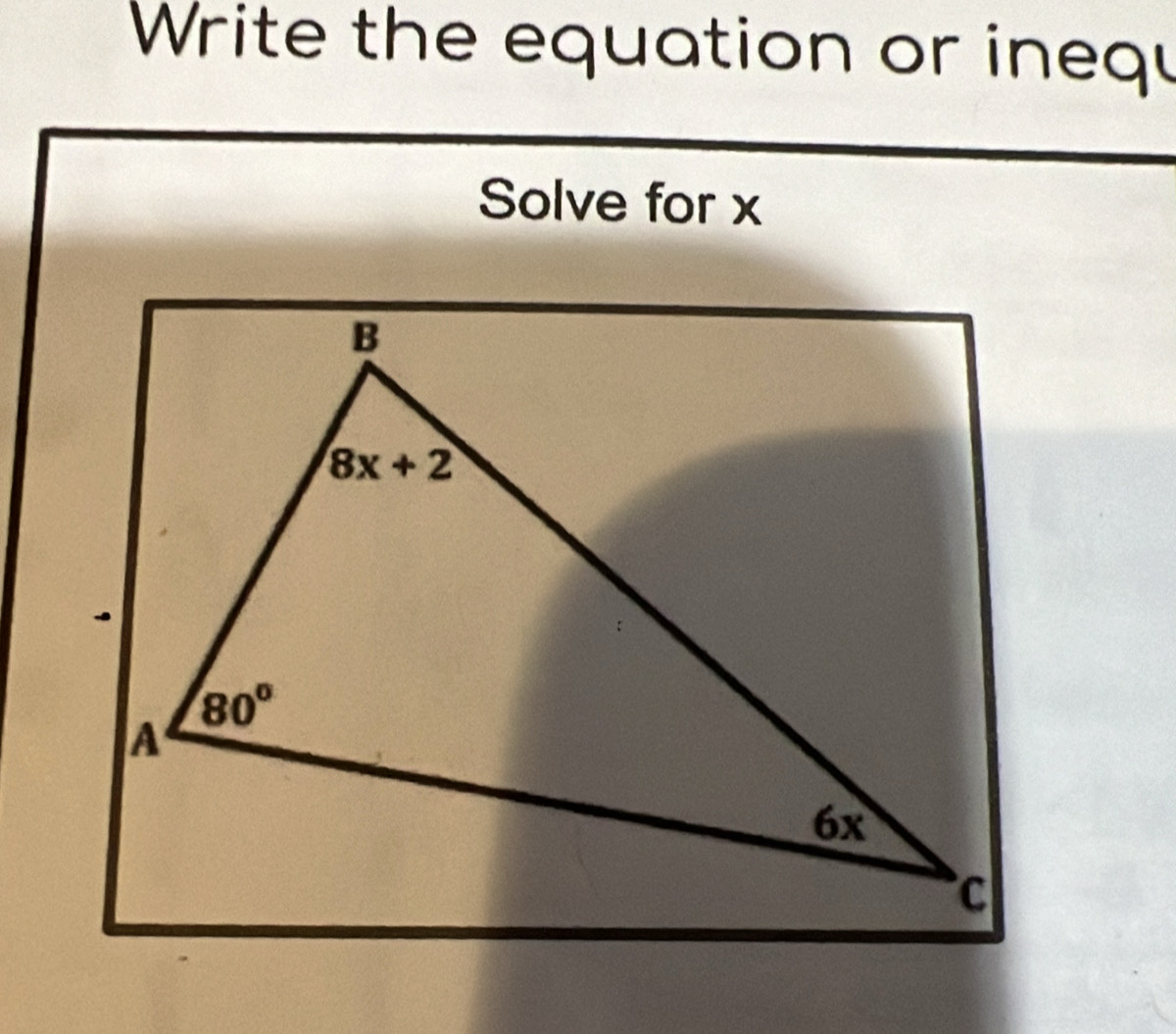 Write the equation or inequ
Solve for x