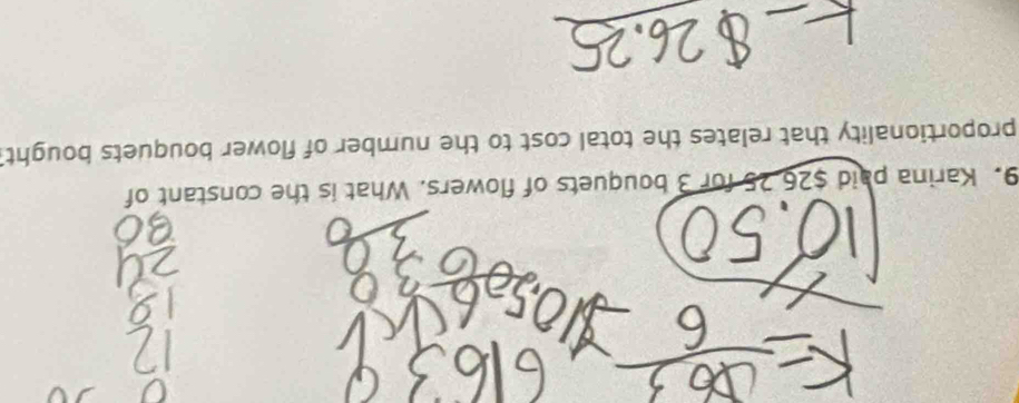 Karina paid $26 25 for 3 bouquets of flowers. What is the constant of 
proportionality that relates the total cost to the number of flower bouquets bought