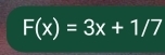 F(x)=3x+1/7