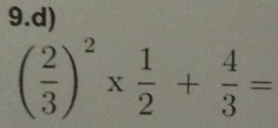 ( 2/3 )^2*  1/2 + 4/3 =