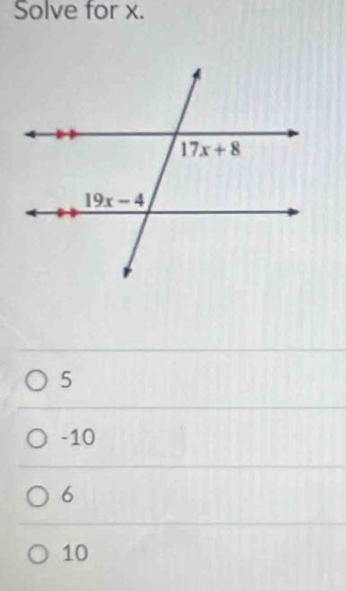 Solve for x.
5
-10
6
10