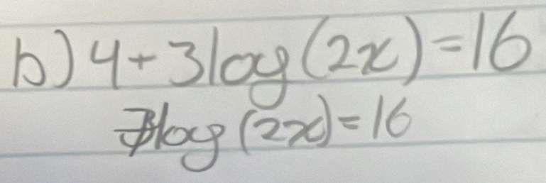 4+3log (2x)=16
1/ og(2x)=16