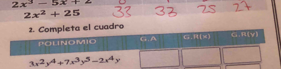 2x^3-5x+2
2x^2+25