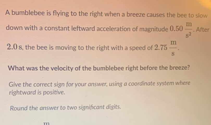 Solved: A bumblebee is flying to the right when a breeze causes the bee ...