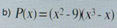 P(x)=(x^2-9)(x^3-x)