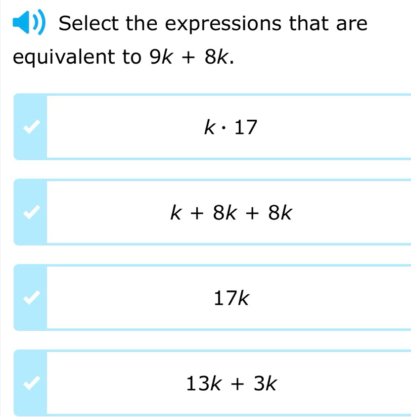 Solved: Select the expressions that are equivalent to 9k+8k. k· 17 k+8k ...