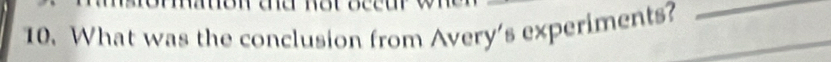 What was the conclusion from Avery's experiments?_