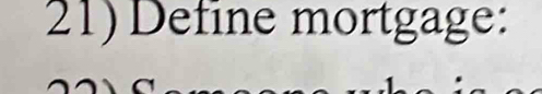Define mortgage: