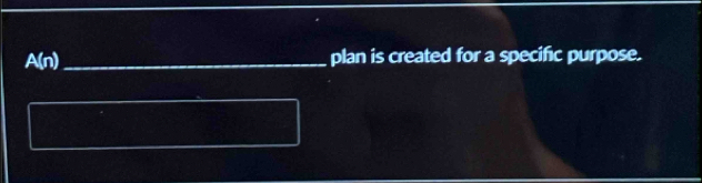 A(n) _plan is created for a specific purpose.