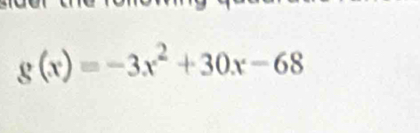 g(x)=-3x^2+30x-68