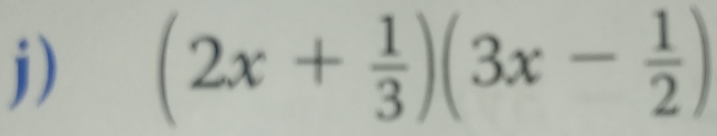 (2x+ 1/3 )(3x- 1/2 )