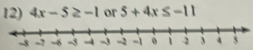 4x-5≥ -1 or 5+4x≤ -11