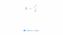 h= c^2/d 
* Watch video