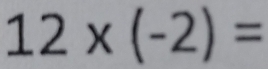 12* (-2)=