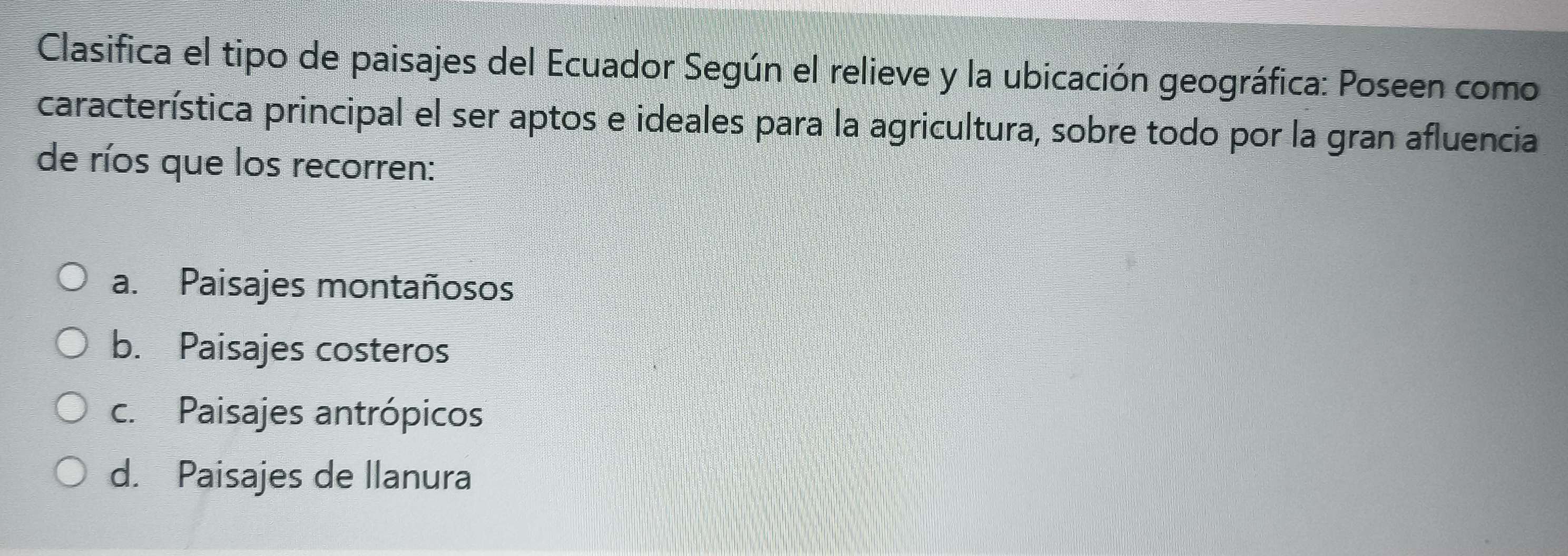 Resuelto:Clasifica el tipo de paisajes del Ecuador Según el relieve y ...