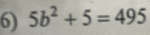 5b^2+5=495