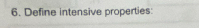 Define intensive properties: