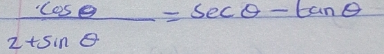  cos θ /2+sin θ  =sec θ -tan θ