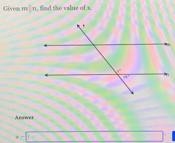 Given m||n , find the value of x.
Answer
x=□°