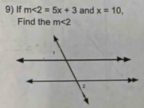 If m<2=5x+3 and x=10, 
Find the m<2</tex>