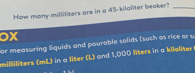 Solved: How many milliliters are in a 45-kiloliter beaker?_ OX for ...
