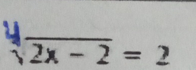 sqrt[4](2x-2)=2