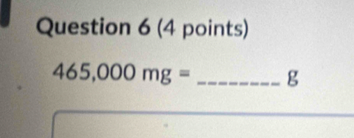 465,000mg= _
g