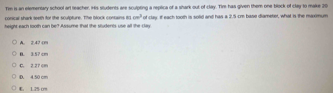 Tim is an elementary school art teacher. His students are sculpting a ...
