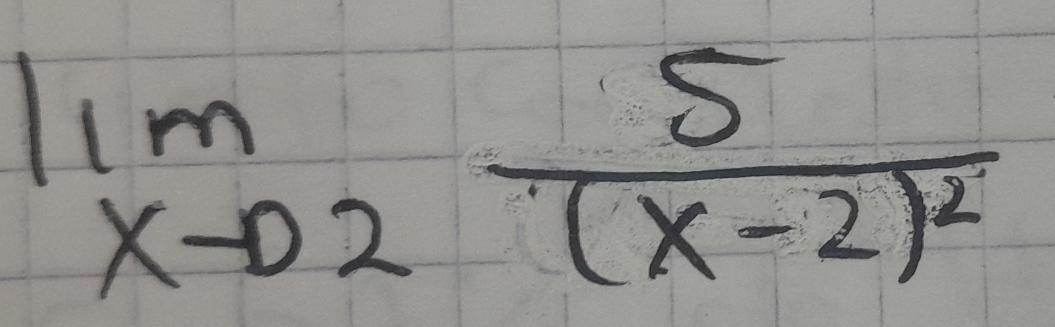 limlimits _xto 2frac 5(x-2)^2