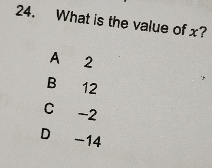 What is the value of x?
A 2
B 12
C -2
D -14