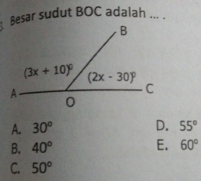 Besar sudut BOC adalah ... .
A. 30° D. 55°
E.
B. 40° 60°
C. 50°