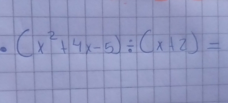 (x^2+4x-5)/ (x+2)=