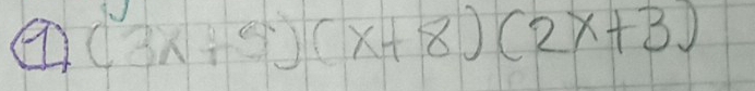 ② (3x+5)(x+8)(2x+3)