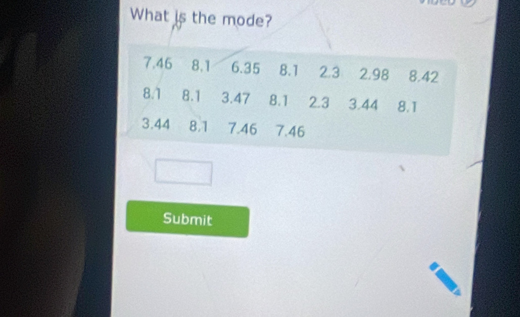 What is the mode? 
Submit