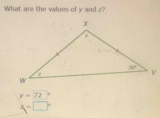 What are the values of y and z?
y=72°
x=□°