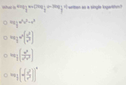 What is 4log _ 1/2 (x+(2log _ 1/2 (x-3log _ 1/2 x) written as a single logarithm
log _ 1/2 w^4v^2-v^3
log _ 1/2 w^4( u^2/v^2 )
log _ 1/2 ( w^4/u^2v^3 )
log _ 1/2 (=( u^2/v^3 ))^4