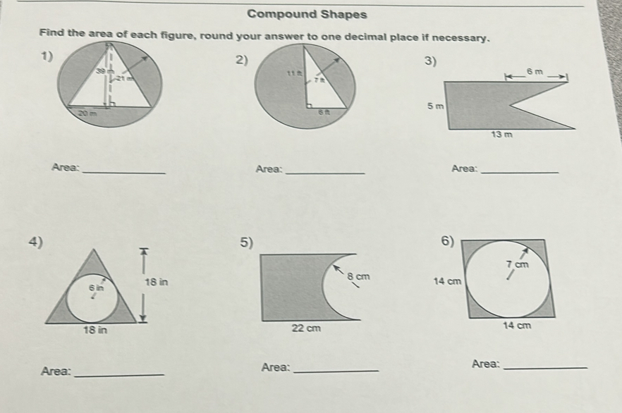 Solved: Compound Shapes Find the area of each figure, round your answer ...
