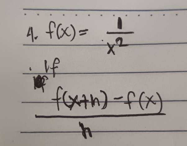 f(x)= 1/x^2 
f
V
 (f(x+h)-f(x))/h 