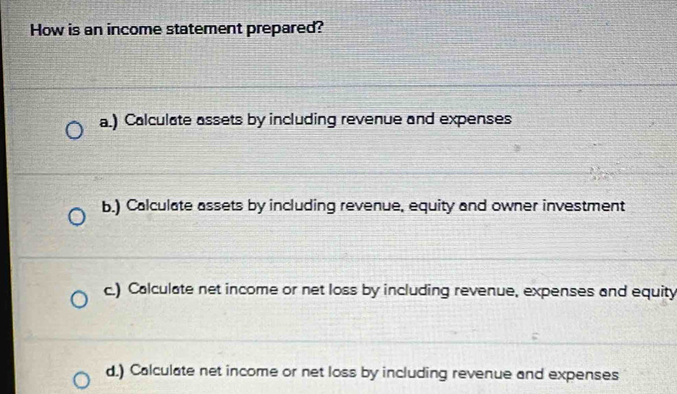 Solved: How is an income statement prepared? a.) Calculate assets by ...
