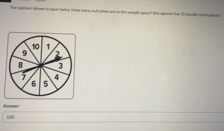 Solved: The spinner shown is spun twice. How many outcomes are in the ...