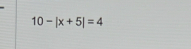 10-|x+5|=4