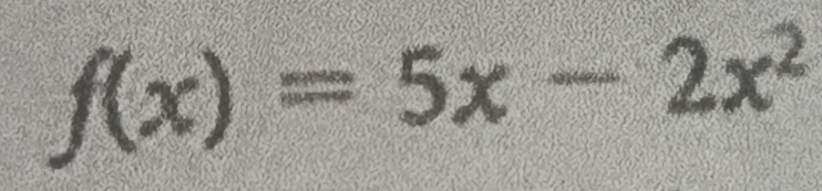 f(x)=5x-2x^2